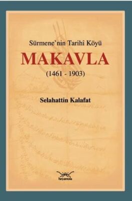 Sürmene`nin Tarihi Köyü Makavla 1461-1903 - 1