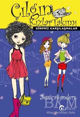 Sürpriz Karşılaşmalar - Çılgın Kızlar Takımı - Eftalya Kitap