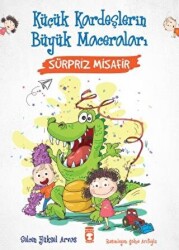 Sürpriz Misafir - Küçük Kardeşlerin Büyük Maceraları - Timaş Çocuk