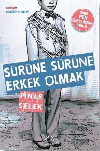 Sürüne Sürüne Erkek Olmak - İletişim Yayınevi