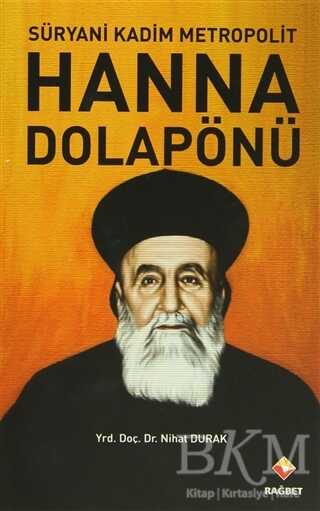 Süryani Kadim Metropolit Hanna Dolapönü - Rağbet Yayınları