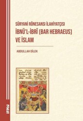 Süryani Rönesansı İlahiyatçısı İbnü’l-İbri Bar Hebraeus ve İslam - Marmara Üniversitesi İlahiyat Fakültesi Vakfı