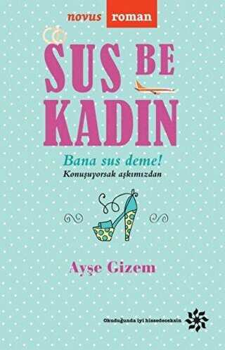Sus Be Kadın - Doğan Novus