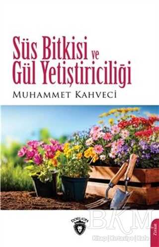 Süs Bitkisi ve Gül Yetiştiriciliği - 1