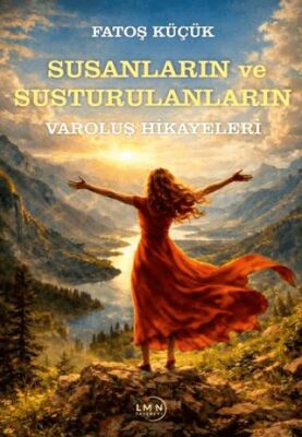 Susanların ve Susturulanların Varoluş Hikayeleri - 1