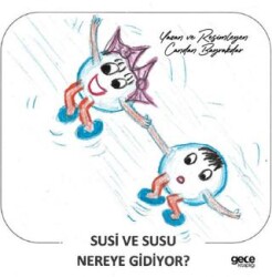 Susi ve Susu Nereye Gidiyor? - Gece Kitaplığı