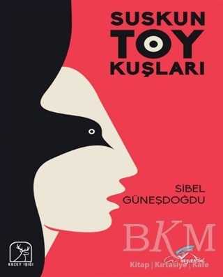 Suskun Toy Kuşları - Kuzey Işığı Yayınları