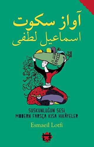 Suskunluğun Sesi Modern Farsça Kısa Hikayeler