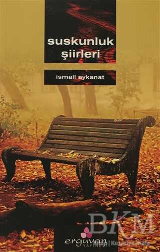 Suskunluk Şiirleri - Erguvan Yayınevi