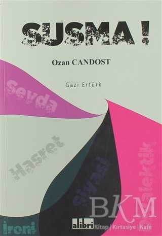 Susma! - Ozan Candost - Alibri Yayınları
