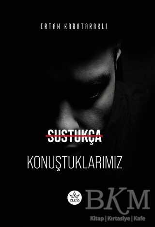 Sustukça Konuştuklarımız - Elpis Yayınları