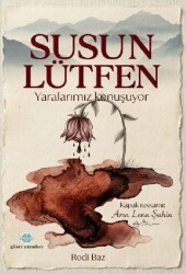 Susun Lütfen Yaralarımız Konuşuyor - Günce Uluslararası Yayıncılık