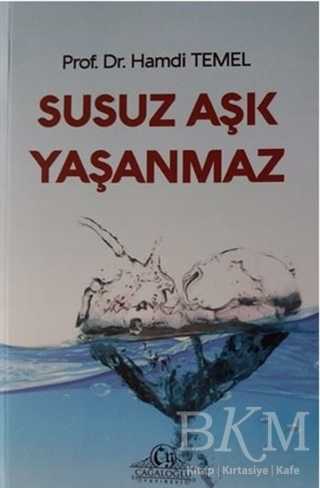 Susuz Aşk Yaşanmaz - Cağaloğlu Yayınevi