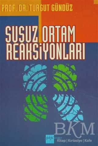 Susuz Ortam Reaksiyonları - Gazi Kitabevi