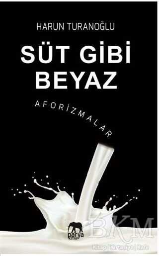Süt Gibi Beyaz - Aforizmalar - Parya Kitap