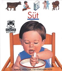 Süt-İlk Kitaplarım - Marsık Kitap