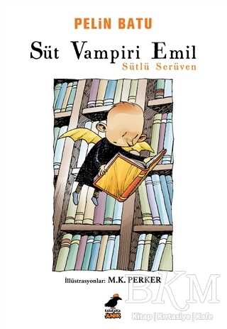 Süt Vampiri Emil - Sütlü Serüven - Kara Karga Yayınları