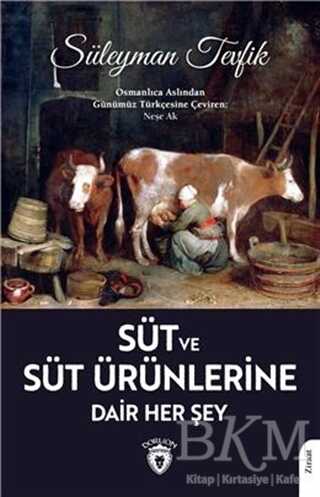 Süt ve Süt Ürünlerine Dair Her Şey - Dorlion Yayınları