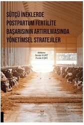 Sütçü İneklerde Postpartum Fertilite Başarısının Artırılmasında Yönetimsel Stratejiler - Akademisyen Kitabevi