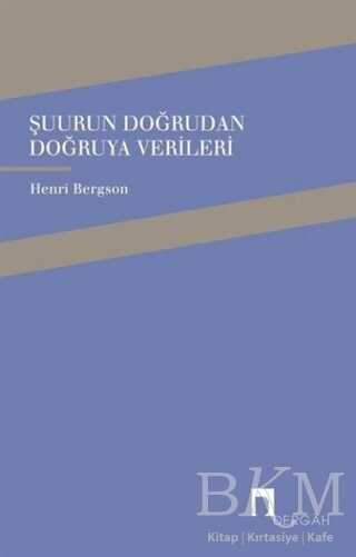 Şuurun Doğrudan Doğruya Verileri - Dergah Yayınları