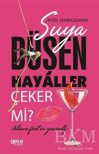Suya Düşen Hayaller Çeker Mi? - Gece Kitaplığı
