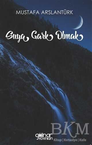 Suya Gark Olmak - Gülnar Yayınları
