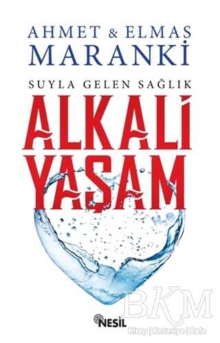 Suyla Gelen Sağlık: Alkali Yaşam - Nesil Yayınları