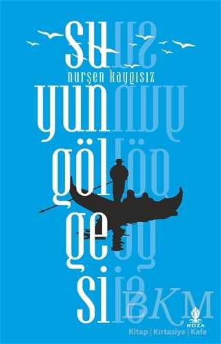 Suyun Gölgesi - Roza Yayınevi