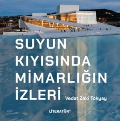 Suyun Kıyısında Mimarlığın İzleri - Literatür Yayıncılık