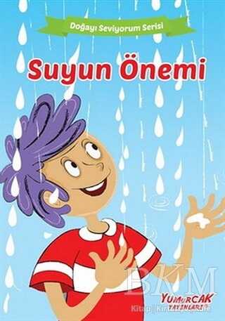 Suyun Önemi - Doğayı Seviyorum Serisi - Yumurcak Yayınları