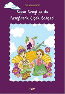 Suyun Rengi ya da Rengarenk Çiçek Bahçesi kapağı