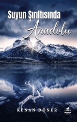 Suyun Şırıltısında Anadolu - Almina Kitap