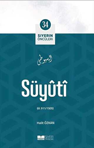 Süyuti - Siyerin Öncüleri 34 - Siyer Yayınları