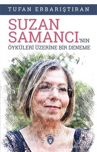 Suzan Samancı`nın Öyküleri Üzerine Bir Deneme - Dorlion Yayınları
