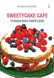 Sweetycake Cafe Funda’nın Tarifleri - İkinci Adam Yayınları