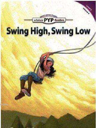 Swing High, Swing Low - PYP Readers Level: 6 Volume: 4