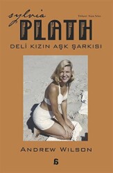 Sylvia Plath - Deli Kızın Aşk Şarkısı - Agora Kitaplığı