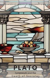 Symposium and The Death Of Socrates - Wordsworth Classics