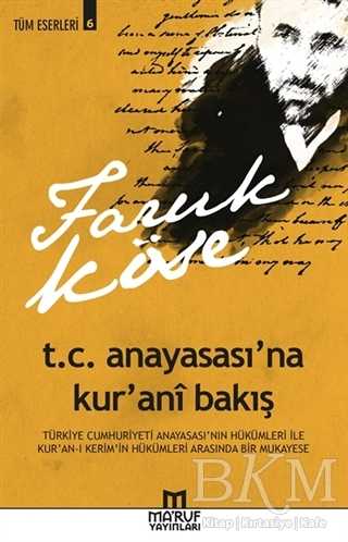 T. C. Anayasası`na Kur`ani Bakış -Tüm Eserleri 6 - Ma`ruf Yayınları