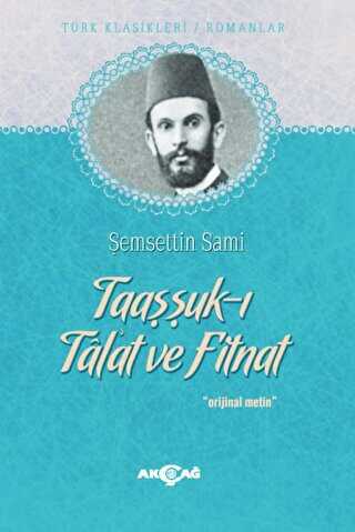 Taaşşuk-ı Tal’at ve Fitnat - Akçağ Yayınları