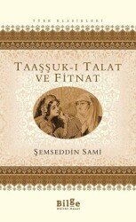Taaşşuk-ı Talat ve Fitnat - Bilge Kültür Sanat