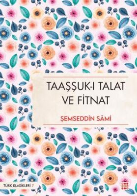 Taaşşuk-ı Talat ve Fitnat - 1