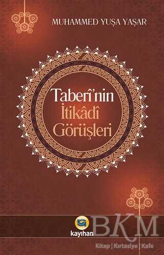 Taberi`nin İtikadi Görüşleri - Kayıhan Yayınları
