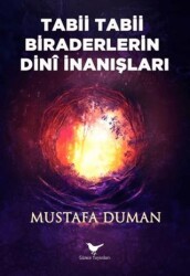 Tabii Tabii Biraderlerin Dini İnanışları - Günce Yayınları