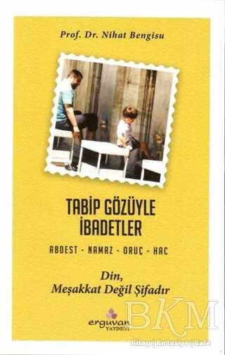 Tabip Gözüyle İbadetler - 2