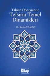 Tabiun Döneminde Tefsirin Temel Dinamikleri - Kitap Dünyası Yayınları