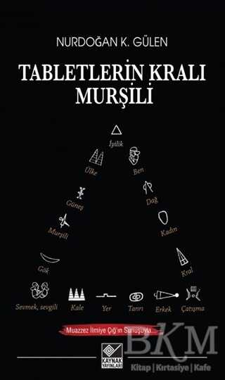 Tabletlerin Kralı Murşili - Kaynak Yayınları