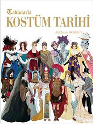 Tablolarla Kostüm Tarihi - Özel Güzel San.Stilistlik Ltd.