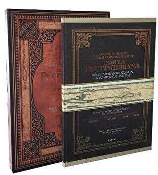 Tabula Peutingeriana-Osmanlı ve Türkiye Coğrafyasındaki İzleriyle 2000 Yıllık Roma Yol Haritası