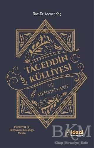 Taceddin Külliyesi ve Mehmed Akif - İdeal Kültür Yayıncılık